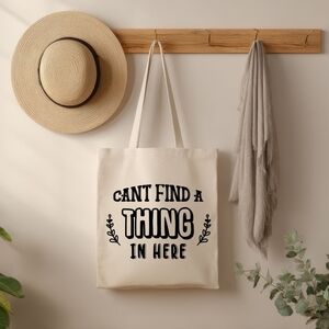 Custom Natural Canvas Tote Bag - Can't Find A Thing In Here